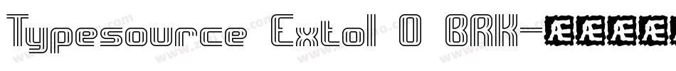 Typesource Extol O BRK字体转换